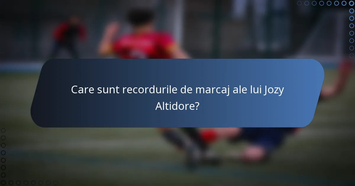 Care sunt recordurile de marcaj ale lui Jozy Altidore?
